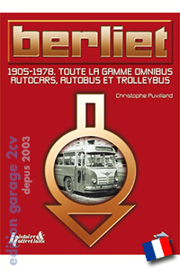 Berliet 1905-1978. Toute la gamme omnibus, autocars, autobus ...